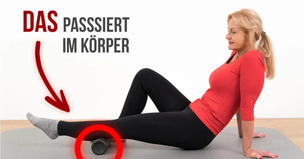 Das passiert beim Faszienrollen im Körper