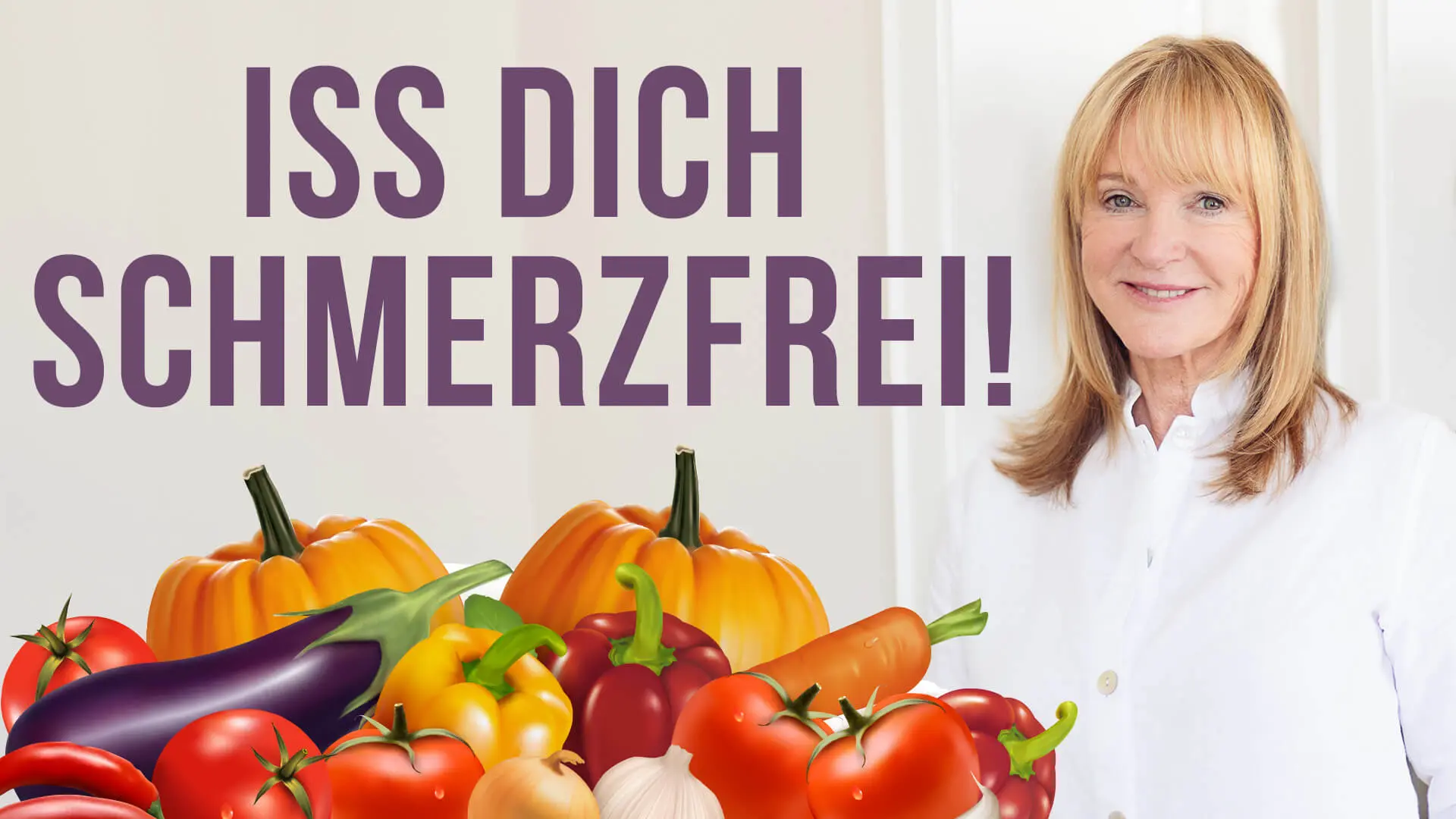Auf dem Bild ist frisches Gemüse zu sehen. Ernährungsmedizinerin Dr. med. Petra Bracht lächelt den Betrachter an. Auf dem Bild steht geschrieben: „Iss dich schmerzfrei!"