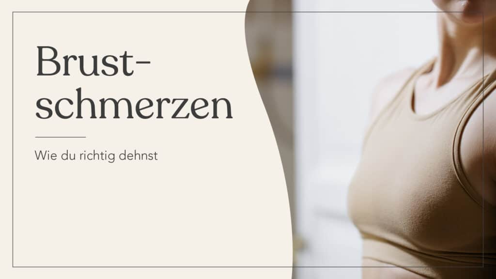 Auf der linken Seite des Bildes steht: Brustschmerzen. Wie du richtig dehnst. Auf der rechten Seite ist der Oberkörper einer Person abgebildet. Sie trägt ein beiges, kurzes Top. Ihr Kopf ist nicht zu sehen.