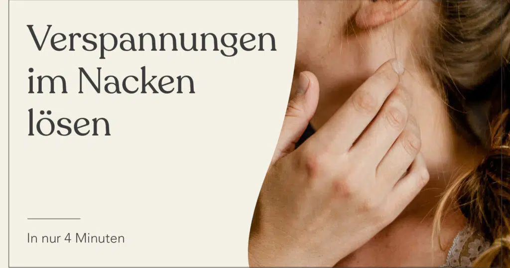 Eine Frau berührt mit einer Hand die linke Seite ihres Nackens. Neben ihr im Bild steht "Verspannungen im Nacken lösen - in nur 4 Minuten".
