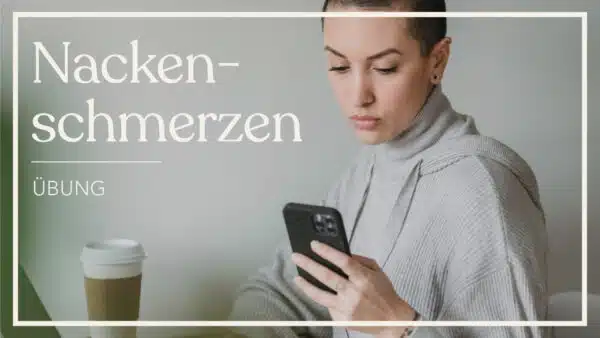 Eine Frau in grauem Pullover sieeht konzentriert auf ihr Handy. Neben ihr steht der Text: Nackenschmerzen Übung.